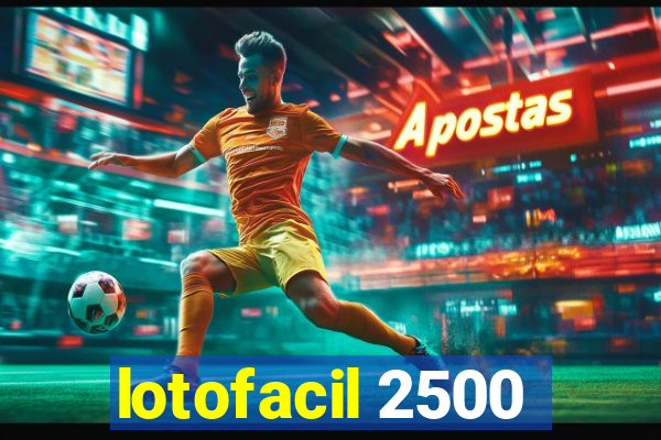 lotofacil 2500