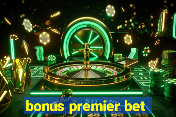 bonus premier bet