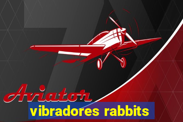 vibradores rabbits