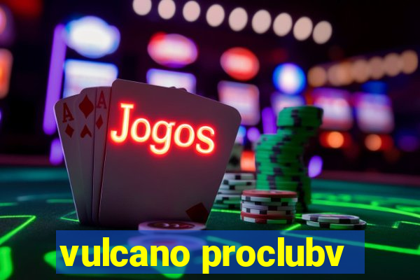 vulcano proclubv