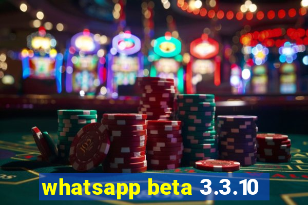 whatsapp beta 3.3.10