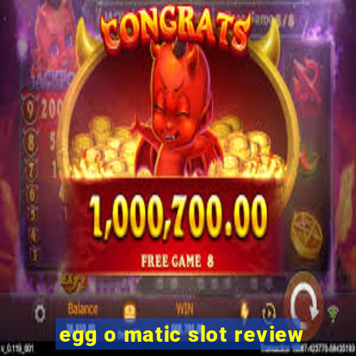 egg o matic slot review