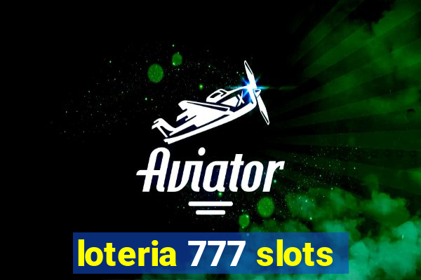 loteria 777 slots