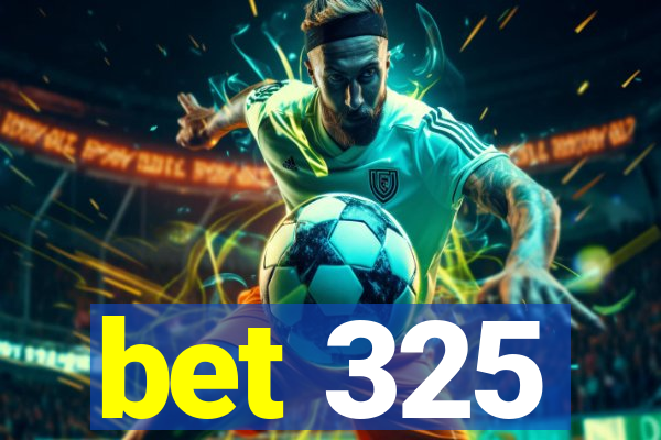 bet 325