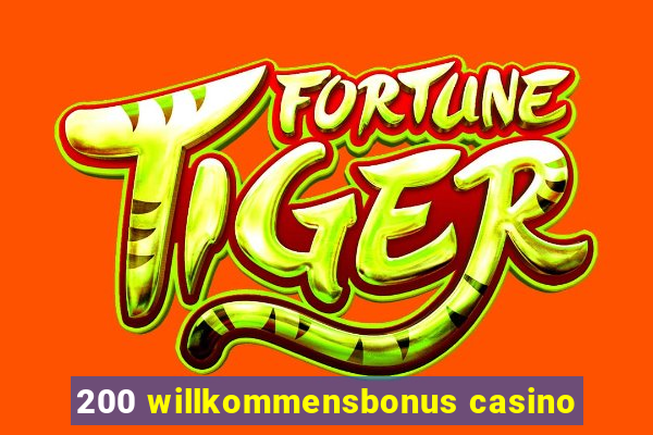 200 willkommensbonus casino