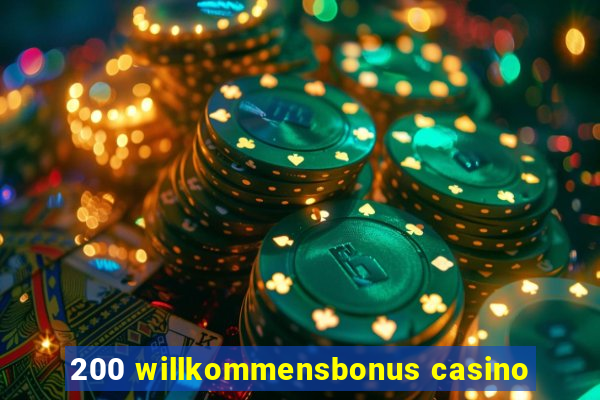 200 willkommensbonus casino