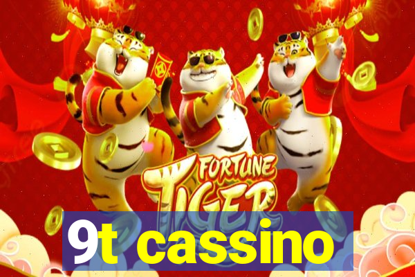 9t cassino