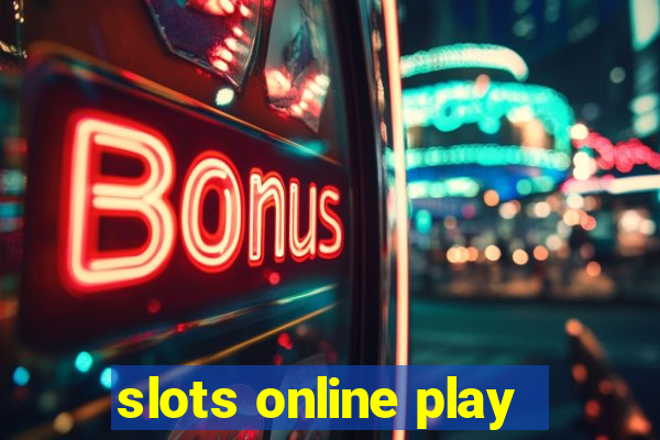 slots online play