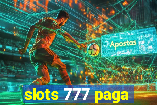 slots 777 paga