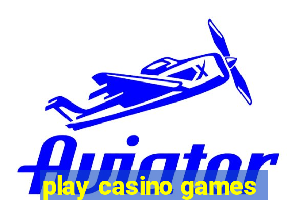 play casino games