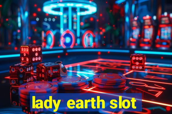 lady earth slot