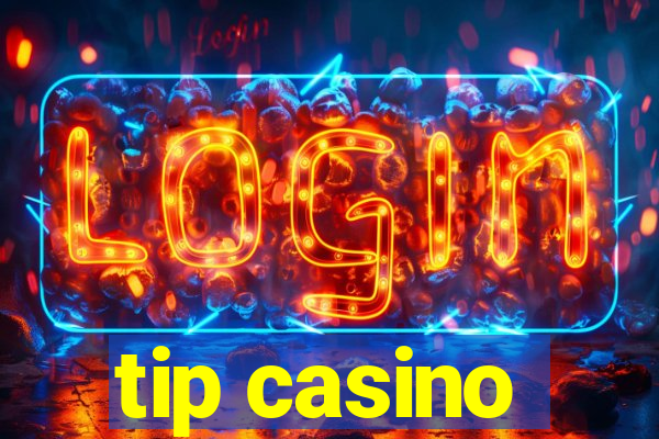 tip casino