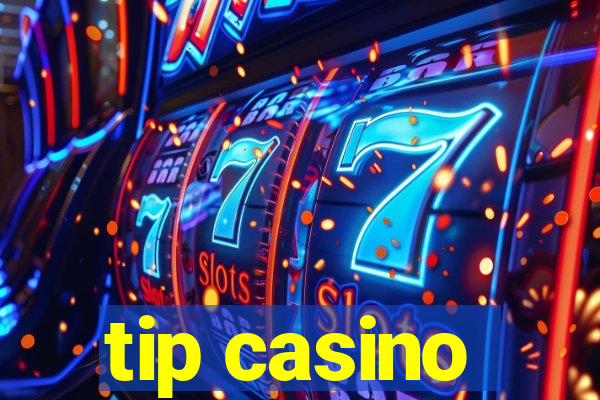 tip casino