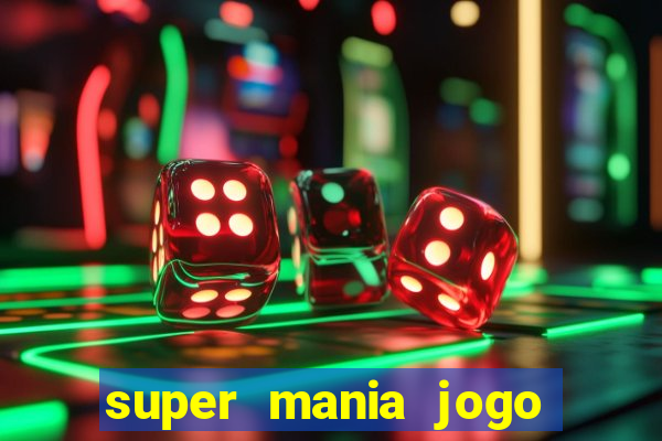 super mania jogo do bicho