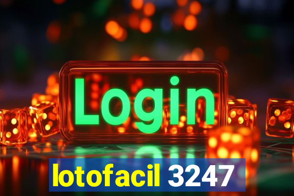 lotofacil 3247