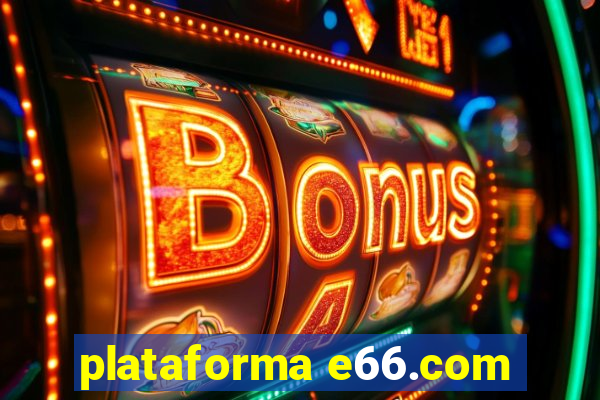 plataforma e66.com