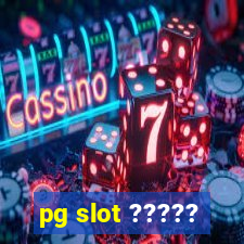 pg slot ?????