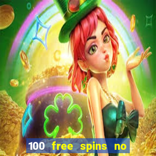 100 free spins no deposit casino