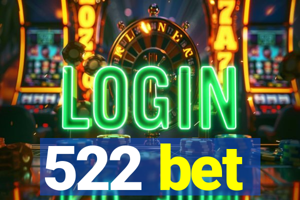 522 bet