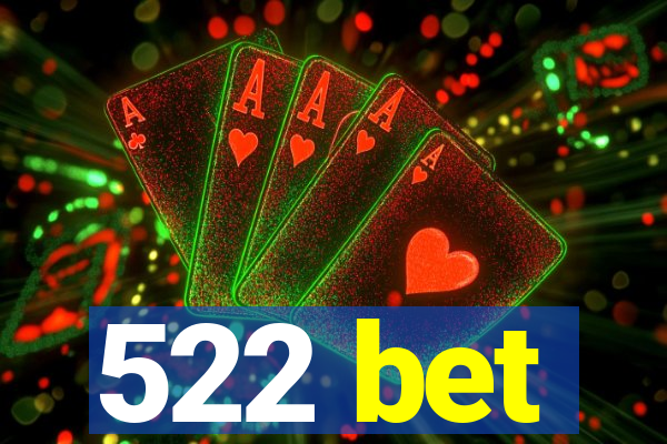 522 bet