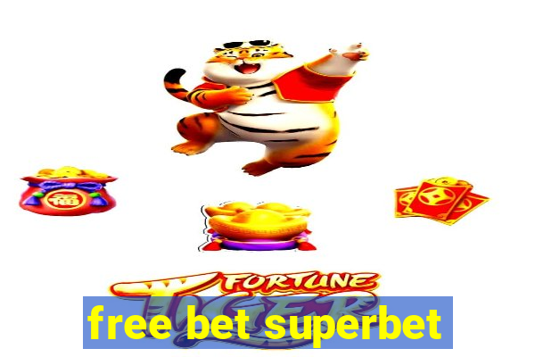 free bet superbet