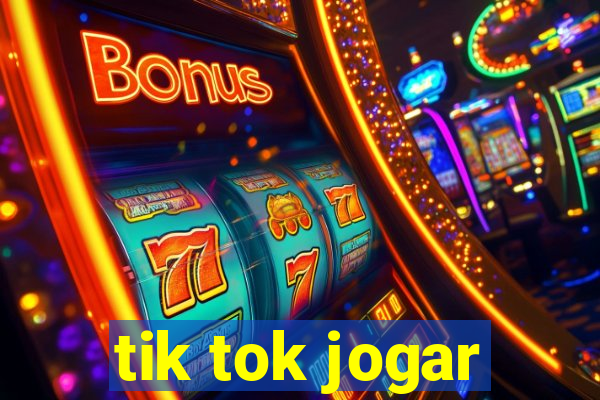 tik tok jogar