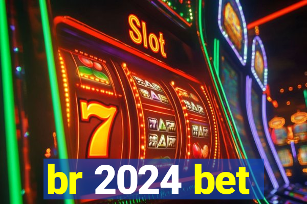 br 2024 bet