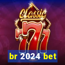 br 2024 bet