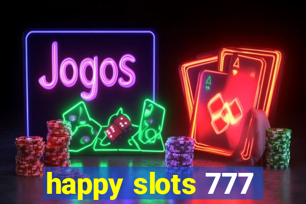 happy slots 777