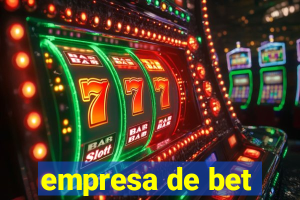 empresa de bet