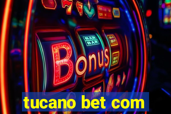 tucano bet com