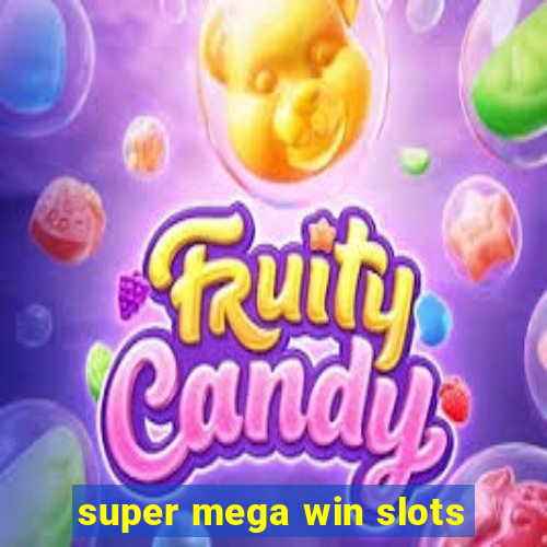 super mega win slots