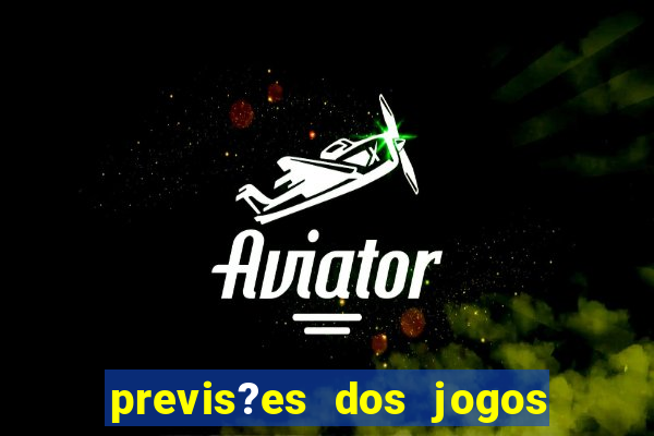 previs?es dos jogos de hoje