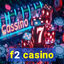 f2 casino