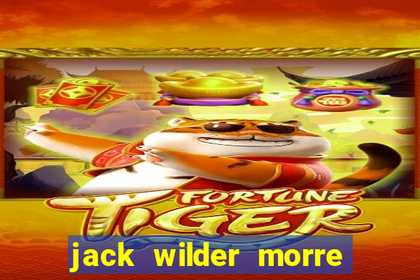 jack wilder morre em truque de mestre