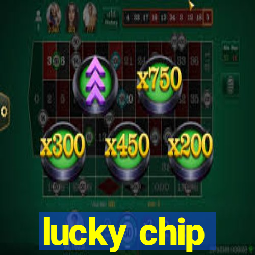 lucky chip