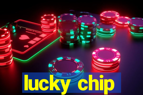 lucky chip