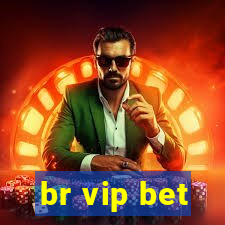 br vip bet