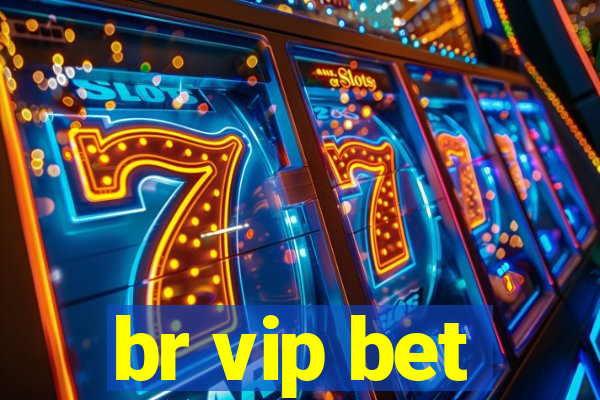 br vip bet