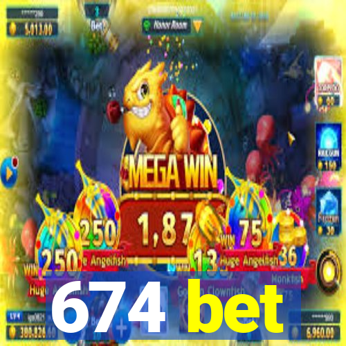 674 bet