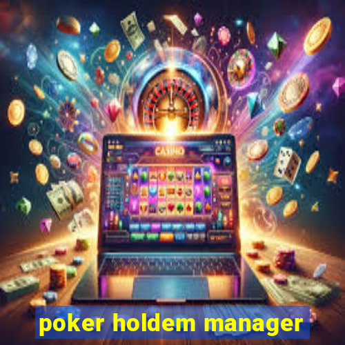 poker holdem manager