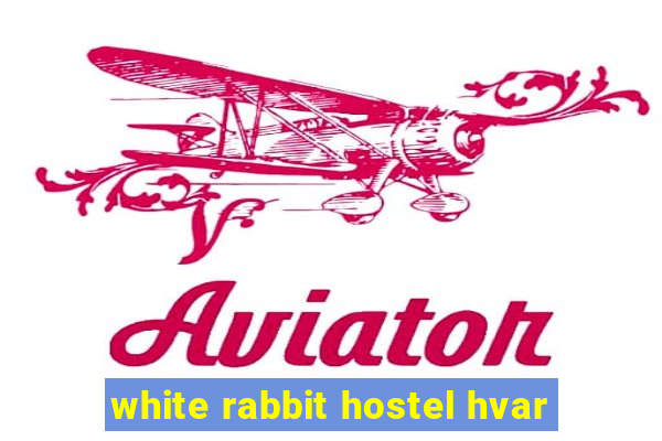 white rabbit hostel hvar