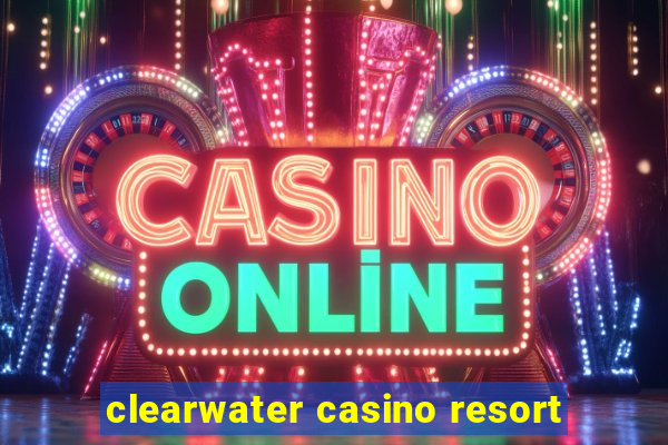 clearwater casino resort