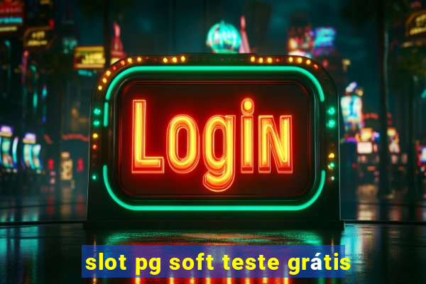 slot pg soft teste grátis