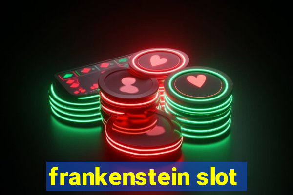 frankenstein slot