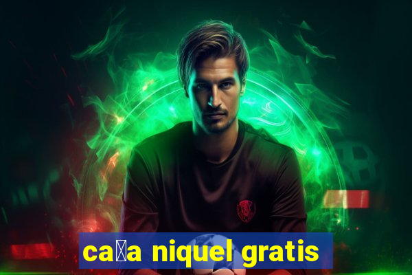 ca莽a niquel gratis