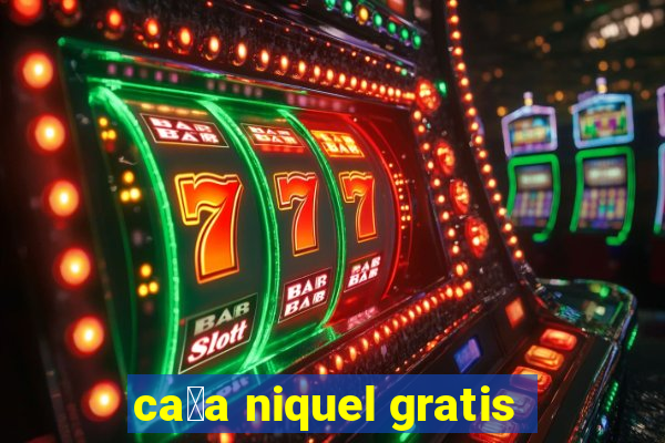 ca莽a niquel gratis