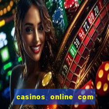 casinos online com bonus sem deposito