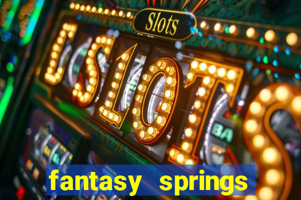 fantasy springs resort and casino