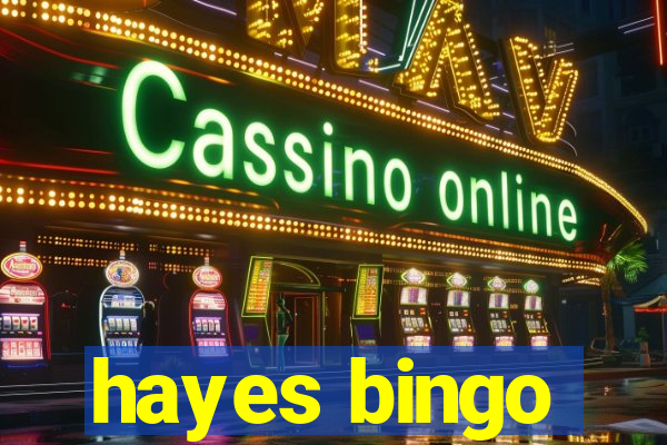 hayes bingo